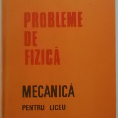 Nicolae Mateian - Probleme de fizica. Mecanica pentru liceu