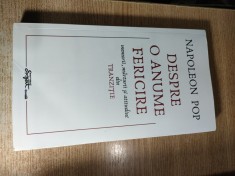 Napoleon Pop (autograf) - Despre o anume fericire - Memorii, marturii si atitudini din tranzitie (Editura Expert, 2021)