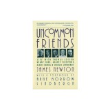 Uncommon Friends: Life with Thomas Edison, Henry Ford, Harvey Firestone, Alexis Carrel, and Charles Lindbergh