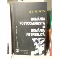 ROMANIA POSTCOMUNISTA SI ROMANIA INTERBELICA , CRISTIAN PREDA