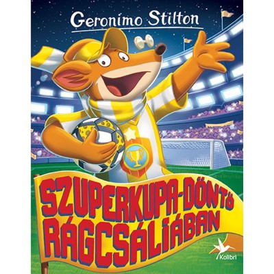 Szuperkupa-d&amp;ouml;ntő R&amp;aacute;gcs&amp;aacute;li&amp;aacute;ban - Geronimo Stilton foto
