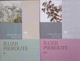Iluzii Pierdute Vol. 1-2 - Honore de Balzac - Litera, 2016 - Roman de Dragoste, Beletristica, Paperback, 648 pagini