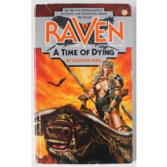 RAVEN , A TIME OF DYING by RICHARD KIRK , 1988, PREZINTA INSEMNARE PE PAGINA DE TITLU *