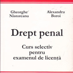 GHEORGHE NISTOREANU - DREPT PENAL. CURS SELECTIV PENTRU EXAMENUL DE LICENTA