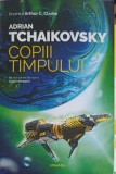 Copiii Timpului - Adrian Tchaikovsky, Armada 2023, Roman SF, 512 pagini