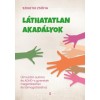L&aacute;thatatlan akad&aacute;lyok - &Uacute;tmutat&oacute; autista &eacute;s ADHD-s gyerekek meg&eacute;rt&eacute;s&eacute;hez &eacute;s t&aacute;mogat&aacute;s&aacute;hoz - Szigethi Zs&oacute;fia