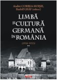 Limbă şi cultură germană &icirc;n Rom&acirc;nia (1918-1933). Volumul I - Andrei Corbea-Hoisie, Rudolf Graf