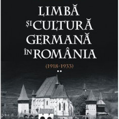Limbă şi cultură germană în România (1918-1933). Volumul I - Andrei Corbea-Hoisie, Rudolf Graf
