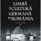 Limbă şi cultură germană &icirc;n Rom&acirc;nia (1918-1933). Volumul I - Andrei Corbea-Hoisie, Rudolf Graf