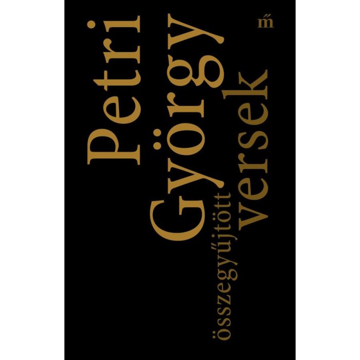 &Ouml;sszegyűjt&ouml;tt versek - Petri Gy&ouml;rgy - Petri Gy&ouml;rgy