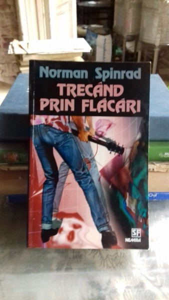 TRECAND PRIN FLACARI - NORMAN SPINRAD