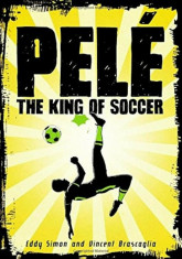 Pele: The King of Soccer, Paperback/Eddy Simon foto