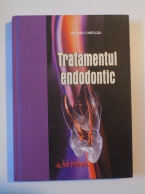 TRATAMENTUL ENDODONTIC de VALERIU CHERLEA , 2008 foto