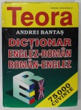 DICTIONAR ENGLEZ - ROMAN , ROMAN - ENGLEZ , 75.000 CUVINTE de ANDREI BANTAS , 1998