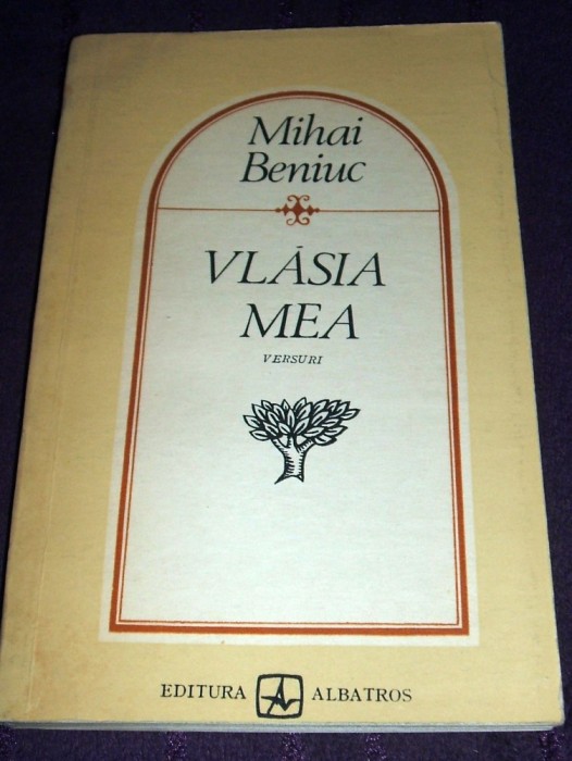 Mihai Beniuc - Vlasia mea (versuri, 1987), poezii editie princeps