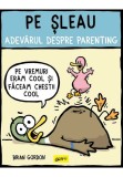 Pe sleau. Adevarul despre parenting - Brian Gordon