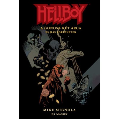 Hellboy: R&amp;ouml;vid t&amp;ouml;rt&amp;eacute;netek 2. - A gonosz k&amp;eacute;t arca &amp;eacute;s m&amp;aacute;s t&amp;ouml;rt&amp;eacute;netek - Mike Mignola foto