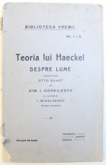 TEORIA LUI HAECKEL DESPRE LUME traducere dupa OTTO QUAST de DIM. I. CORNILESCU , EDITIE INTERBELICA foto