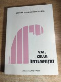 Adelina Busuiocescu-Calin [sora lui Horia Sima] - Vai, celui intemnitat (Editura Constant, Sibiu, 1999)