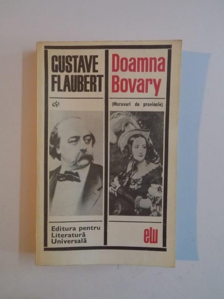 DOAMNA BOVARY de GUSTAVE FLAUBERT , Bucuresti 1967