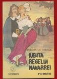 Ponson du Terrail, "Iubita regelui Navarrei" - Editura Octopodium 1992