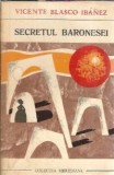 Cumpara ieftin Secretul baronesei - Vicente Blasco Ibanez