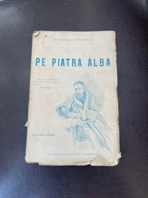 Anatole France - Pe piatra alba (1943) foto