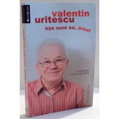 ASA SUNT EU , PROST de VALENTIN URITESCU , 2011 * PREZINTA HALOURI DE APA