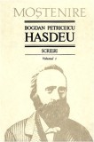 Scrieri. Volumul I | Bogdan Petriceicu Hasdeu