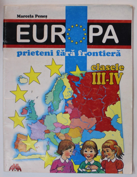 EUROPA , PRIETENI FARA FRONTIERA , CLASELE III - IV de MARCELA PENES , ANII &#039;2000