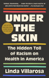 Under the Skin: The Hidden Toll of Racism on Health in America, 2018