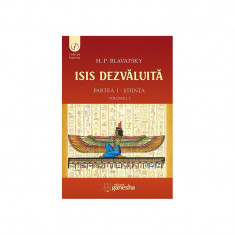 ISIS dezvaluita. Partea I - ?tiin?a, Vol. 1 - Helena Petrovna Blavatsky foto