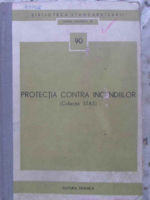PROTECTIA CONTRA INCENDIILOR (COLECTIE STAS)-COLECTIV foto