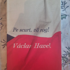 Pe scurt,va rog !-Vaclav Havel