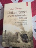Radu Marza, Calatori romani privind pe fereastra trenului. O incercare de istorie culturala 1830-1930