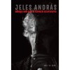 Ahogy seb n&eacute;z a t&aacute;voz&oacute; szuronyra - t&ouml;red&eacute;kek - Jeles Andr&aacute;s
