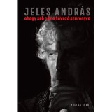 Ahogy seb n&eacute;z a t&aacute;voz&oacute; szuronyra - t&ouml;red&eacute;kek - Jeles Andr&aacute;s