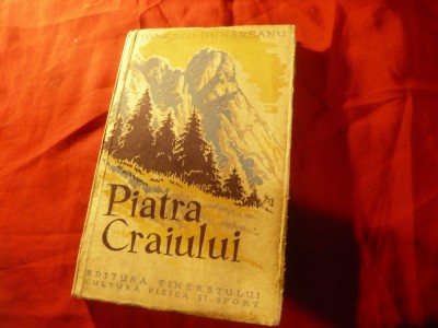 Ionescu Dunareanu - Piatra Craiului - Ed. Tineretului 1958 ,273pag ,harta ,foto foto