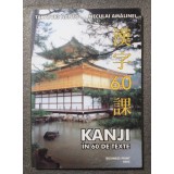 Takayuki Nanto; Neculai Amălinei - Kanji &icirc;n 60 de texte (2005)