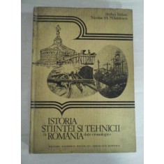 ISTORIA STIINTEI TEHNICII IN ROMANIA - STEFAN BALAN, NICOLAE ST. MIHAILESCU