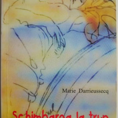 Schimbarea la trup – Marie Darrieussecq