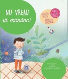 Nu vreau să măn&acirc;nc! - Hardcover - Alberto Pellai, Barbara Tamborini - Didactica Publishing House