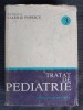 Tratat Pediatrie Vol. 3, Valeriu Popescu, Editura Medicala 1985, 1050 pagini, Aparat Reno-Urinar, Genital, Metabolism, Intoxicatii, Coma