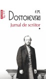 Jurnal de scriitor, vol. I - F.M. Dostoievski
