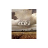 The Elements of Landscape Oil Painting: Techniques for Rendering Sky, Terrain, Trees, and Water