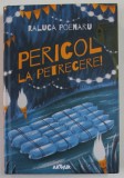 PERICOL LA PETRECERE ! de RALUCA POENARU , 2019