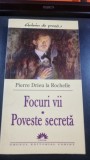 Focuri vii. Poveste secreta - Pierre Drieu la Rochelle