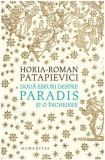 Doua eseuri despre paradis si o incheiere - Horia-Roman Patapievici - Eseu, Critica literara