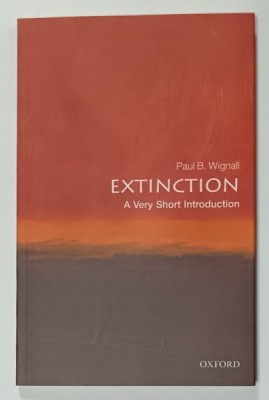 EXTINCTION , A VERY SHORT INTRODUCTION by PAUL B. WIGNALL , 2019 foto