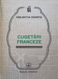 Cugetari Franceze, Colectiv, Albatros 1982, Filosofie, Cogito, Romana, Paperback, 333 pagini